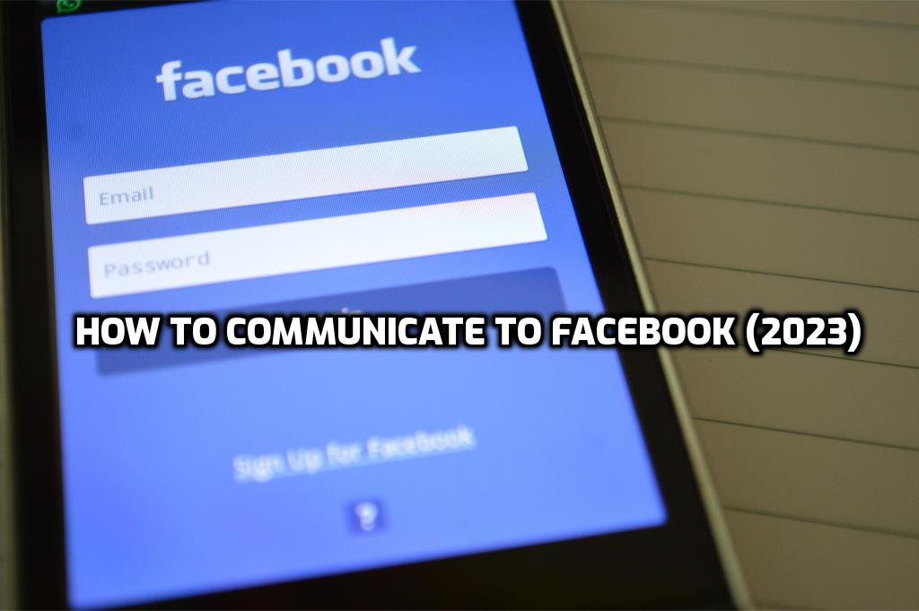 How to Communicate to Facebook (2023) How to Communicate to Facebook (2023)